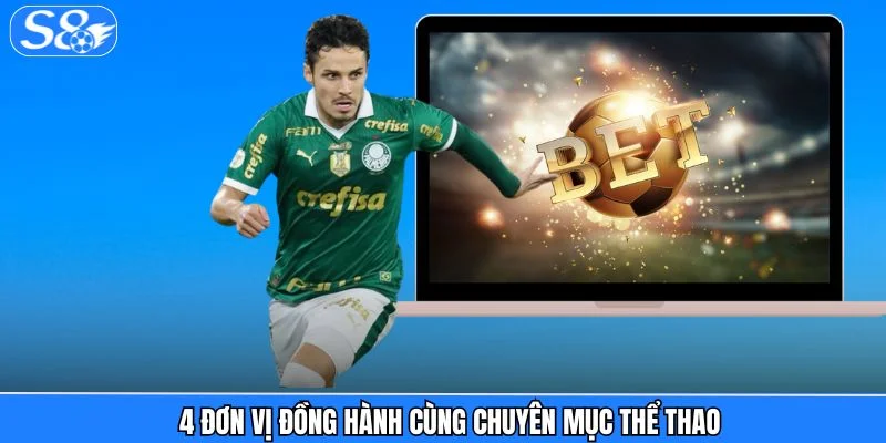 Thể Thao S8 4 đơn vị đồng hành cùng chuyên mục thể thao