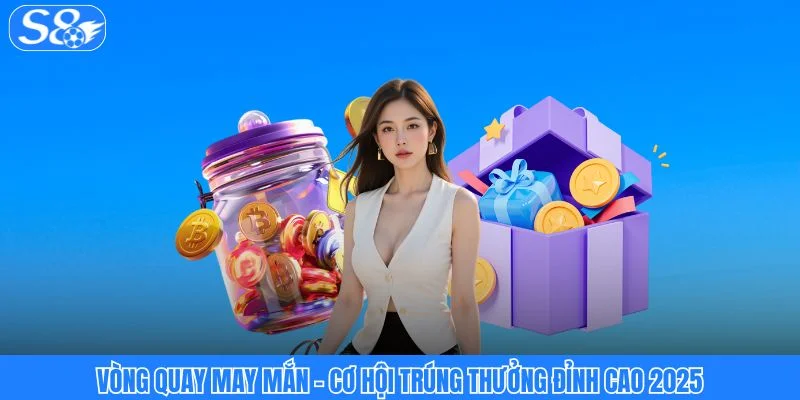 Thành viên VIP S8 - Sự Đẳng Cấp Tạo Nên Khác Biệt 2025 Thành viên VIP S8 - Sự đẳng cấp tạo nên khác biệt 2025