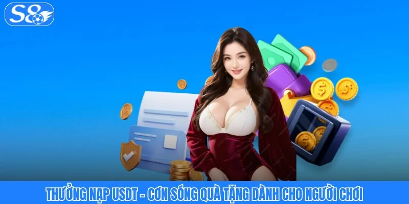 Thưởng Nạp USDT - Cơn Sóng Quà Tặng Dành Cho Người Chơi Thưởng nạp usdt cơn sóng quà tặng dành cho người chơi