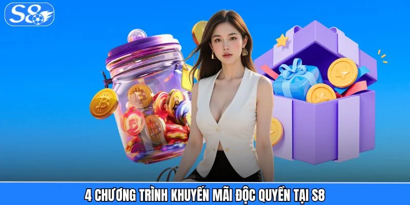 S8 4 chương trình khuyến mãi độc quyền tại S8